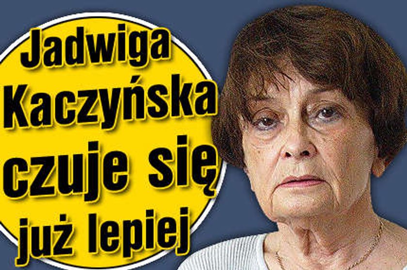 Jadwiga Kaczyńska ma się lepiej