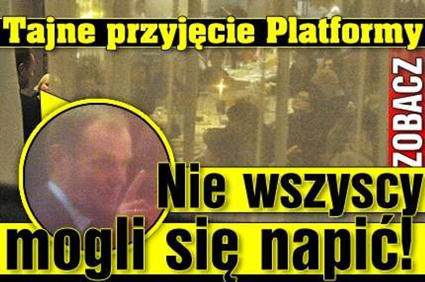 Tajne przyjęcie Platformy. Nie wszyscy mogli się napić!