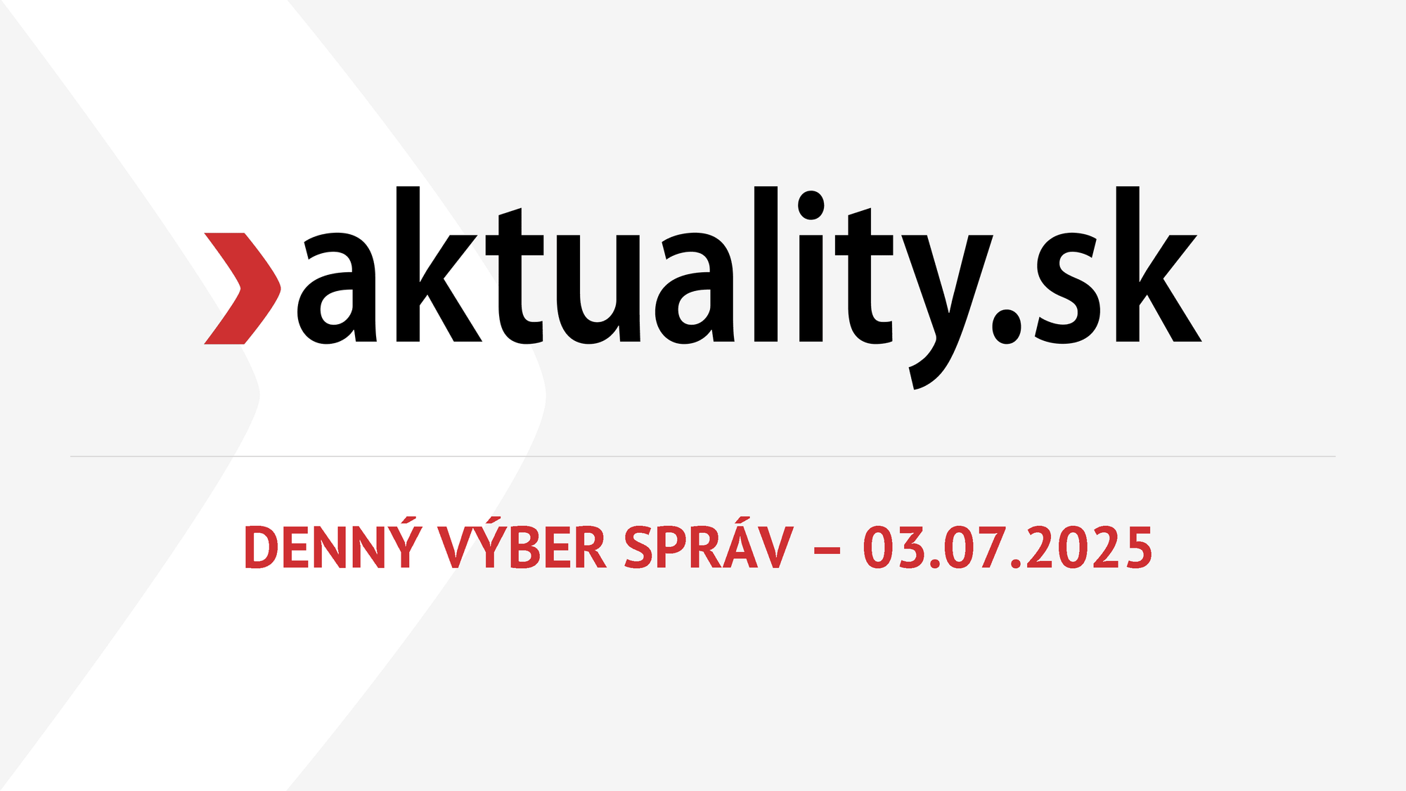 Denný výber správ - 03.07.2025