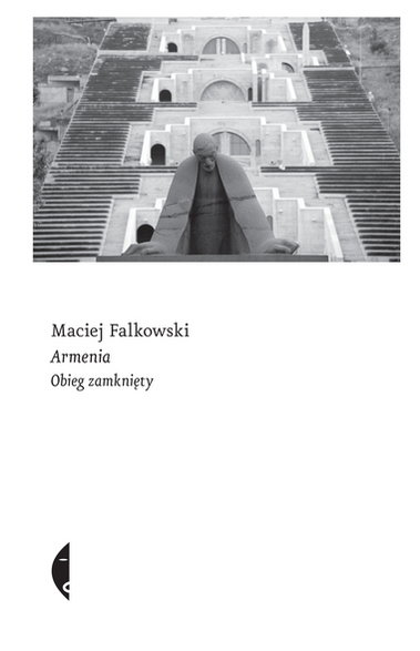 Maciej Falkowski, "Armenia. Obieg zamknięty" 