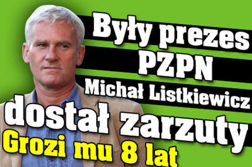 Były prezes PZPN Michał Listkiewicz usłyszał zarzuty