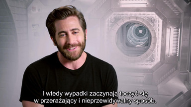 Jake Gyllenhaal o filmie "Life"