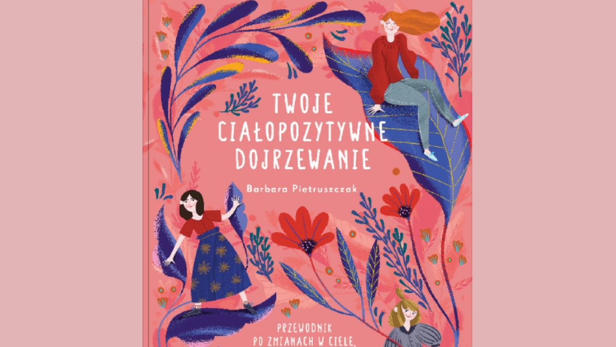 Okładka książki "Twoje ciałopozytywne dojrzewanie" Barbary Pietruszczak