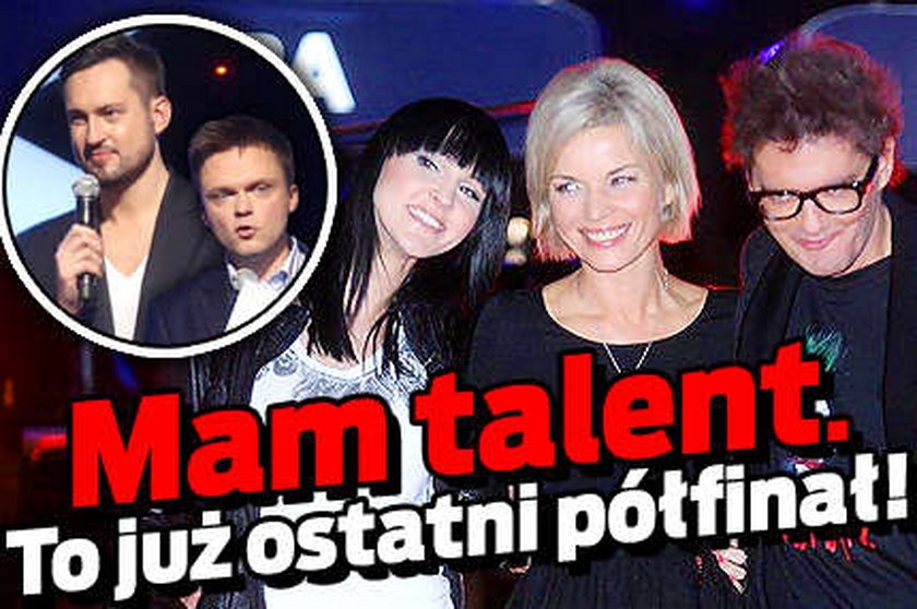 Mam talent. To już ostatni półfinał!