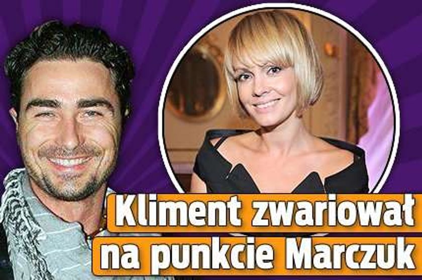 Kliment zwariował na punkcie Marczuk