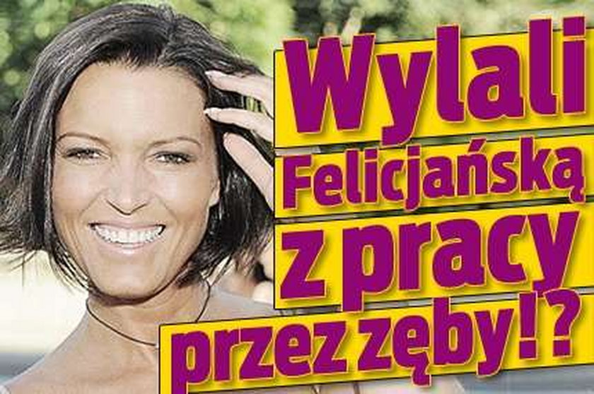 Wylali Felicjańską z pracy przez zęby!?