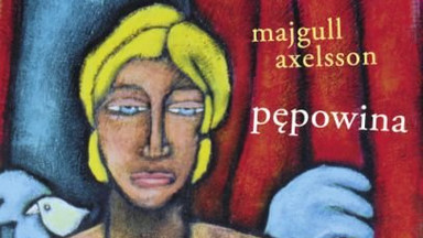 Recenzja: "Pępowina" Majgull Axelsson