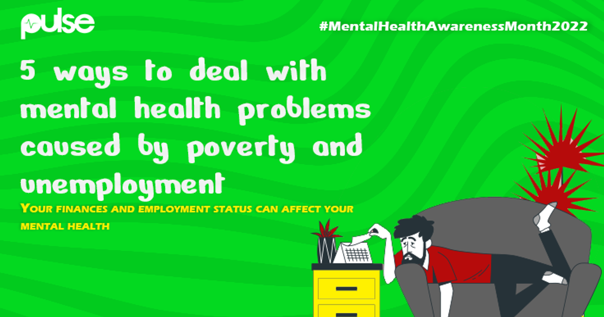 5 Ways To Deal With Mental Health Problems Caused By Poverty And