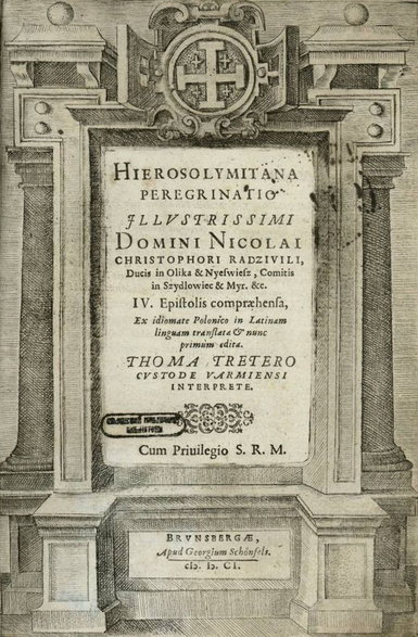 Strona tytułowa jednego z wydań książki Mikołaja Krzysztofa Radziwiłła „Sierotki”, „Hierosolymitana peregrinatio” (Braniewo 1601) (domena publiczna)