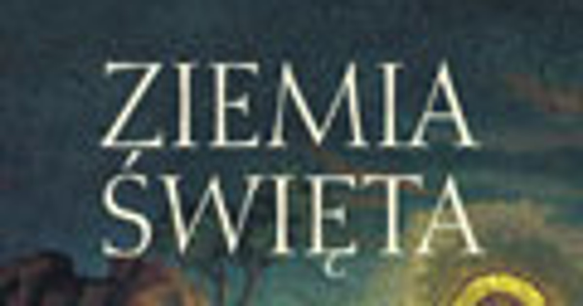 Ziemia Święta. Kulturowy przewodnik śladami Jezusa. Fragment książki