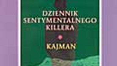 Dziennik sentymentalnego killera. Kajman. Fragment książki