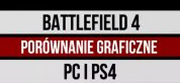 Battlefield 4 - PC czy PS4? Na której platformie prezentuje się lepiej?