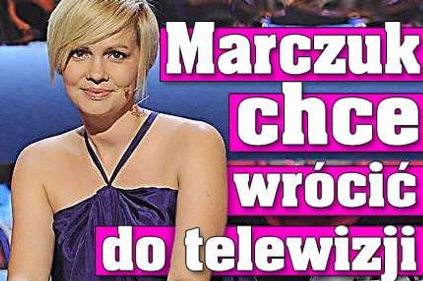 Marczuk chce wrócić do telewizji