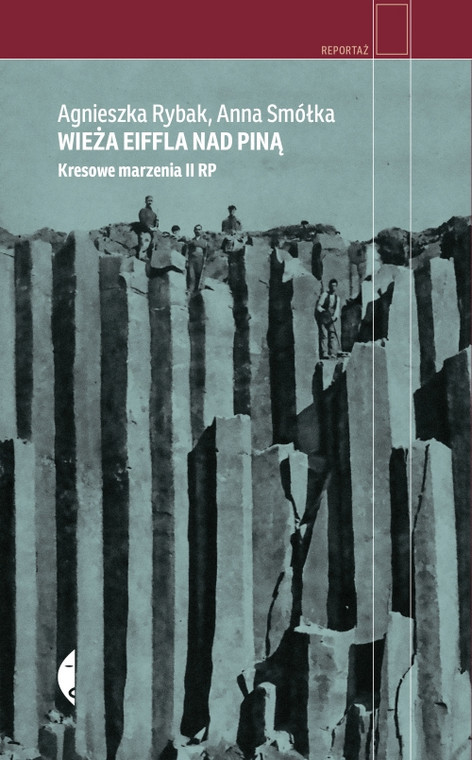 Okładka książki "Wieża Eiffla nad Piną. Kresowe marzenia II RP"