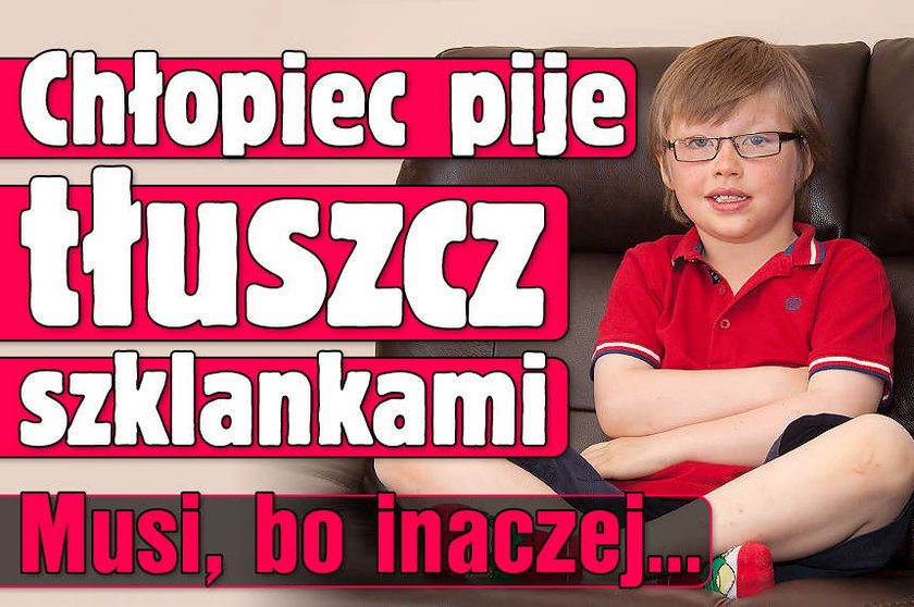 Chłopiec pije tłuszcz szklankami Musi bo inaczej