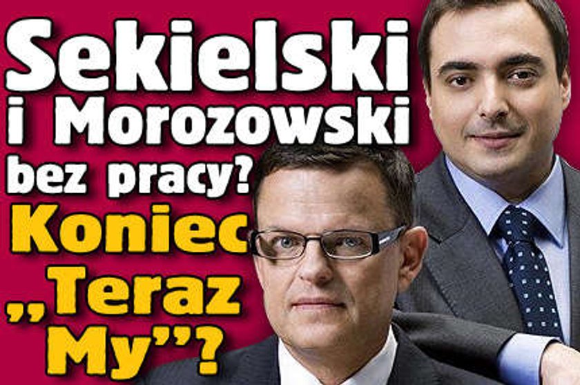 Sekielski i Morozowski bez pracy?