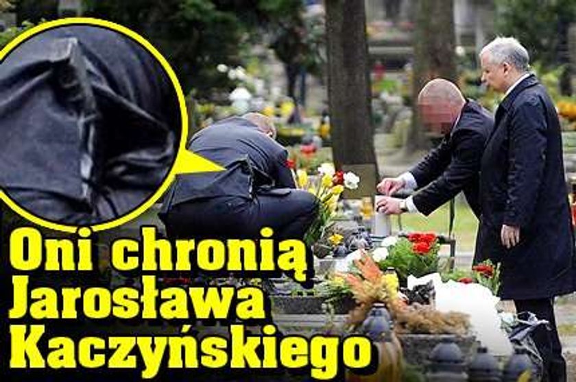 Oni chronią Jarosława Kaczyńskiego!