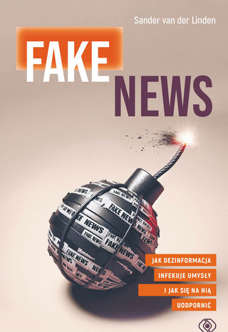 Sander van der Linden, „Fake News”, przeł. Radosław Kot, Wydawnictwo Rebis, Poznań 2023