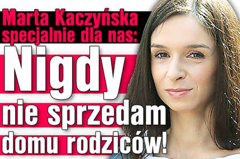 Kaczyńska: Nigdy nie sprzedam domu rodziców!