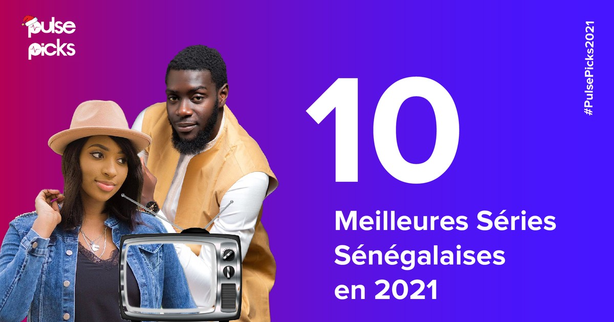Les 10 meilleures séries sénégalaises de 2021 [Pulse Picks] | Pulse Senegal