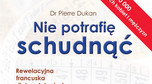 Dr Pierre Dukan, "Nie potrafię schudnąć", Wyd. Otwarte