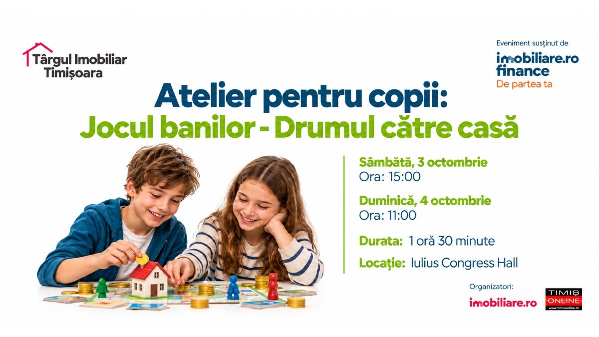 Imobiliare.ro Finance organizează, la Timișoara, a treia ediție a atelierului de educație financiară pentru copii „Jocul banilor - Drumul către casă”