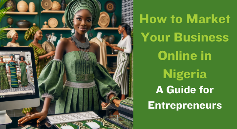 How to Market Your Business Online in Nigeria: A guide for entrepreneurs