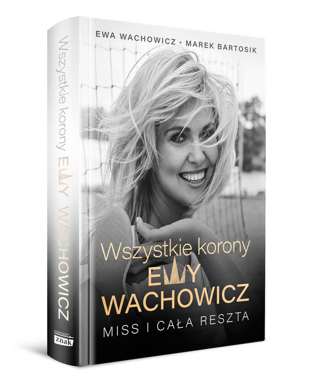 "Wszystkie korony Ewy Wachowicz", Wydawnictwo ZNAK