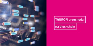 Cyfrowa rewolucja. TAURON przechodzi na blockchain