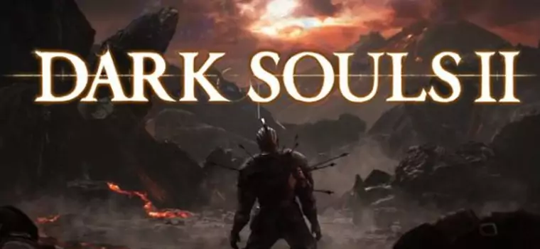 Chętni na betę Dark Souls II? Czas zrobić pierwszy krok