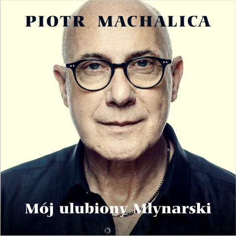 Piotr Machalica, "Mój ulubiony Mlynarski" (okładka)