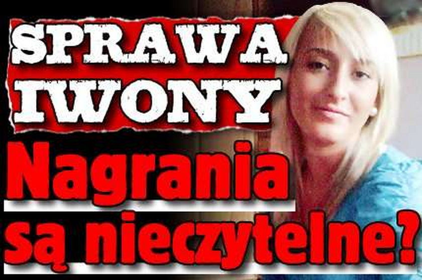 Sprawa Iwony. Nagrania są nieczytelne?