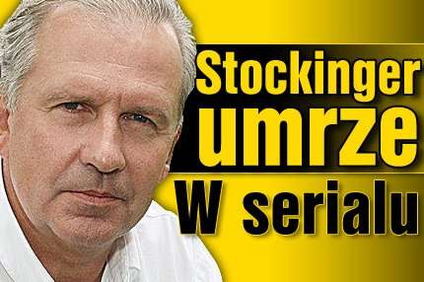 Stockinger umrze. W serialu