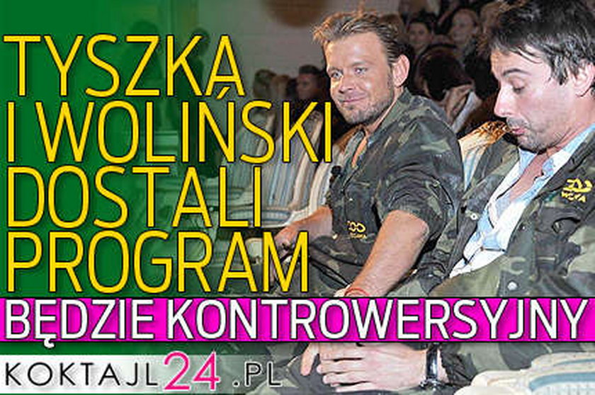 Tyszka i Woliński dostali program