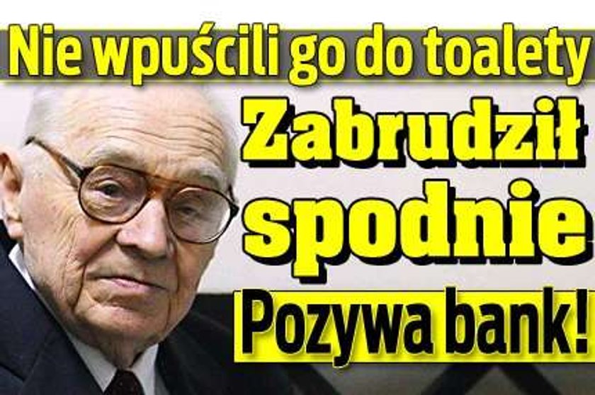 Nie wpuścili go do toalety. Zabrudził spodnie. Pozywa bank!