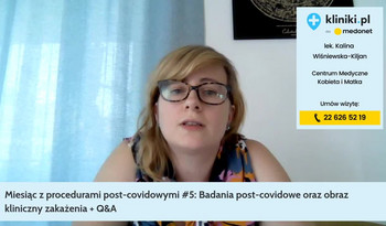 Miesiąc z procedurami post-covidowymi #5: Badania post-covidowe oraz obraz kliniczny zakażenia