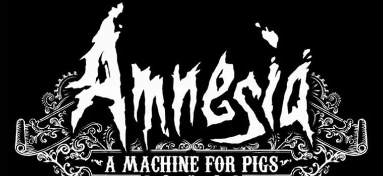 Amnesia: A Machine for Pigs znów przesunięta