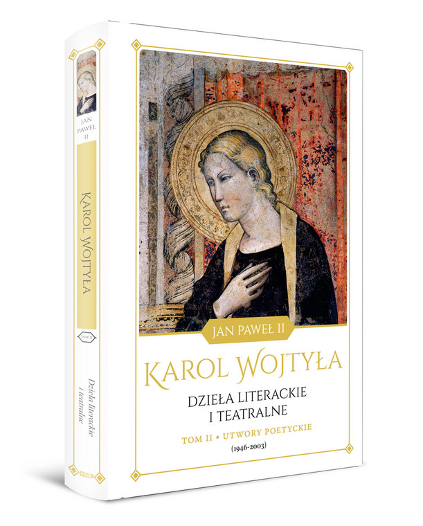 Dzieła literackie i teatralne Karola Wojtyły, tom II: Utwory poetyckie (1946–2003)