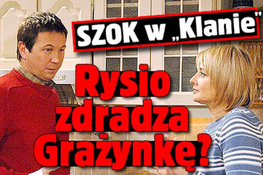 Rysio z Klanu zdradza Grażynkę?