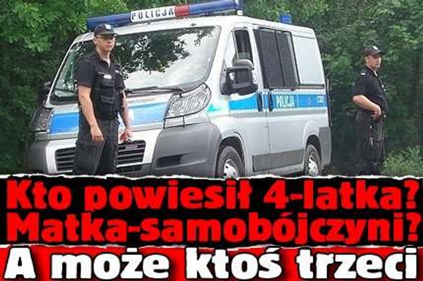 Kto powiesił 4-latka? Matka-samobójczyni? A może...