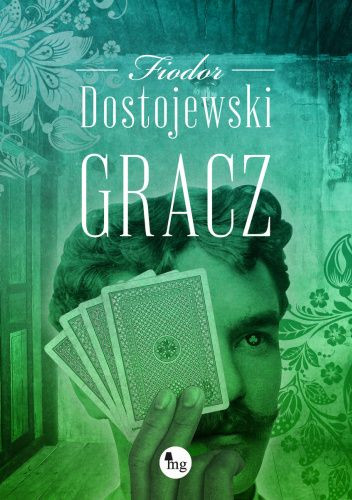 Fiodor Dostojewski, "Gracz"