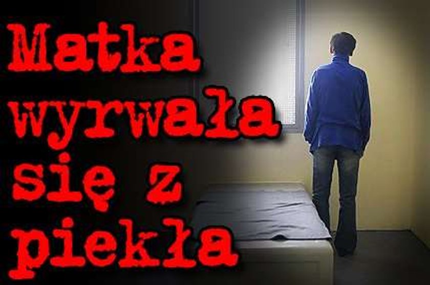 Matka wyrwała się z piekła