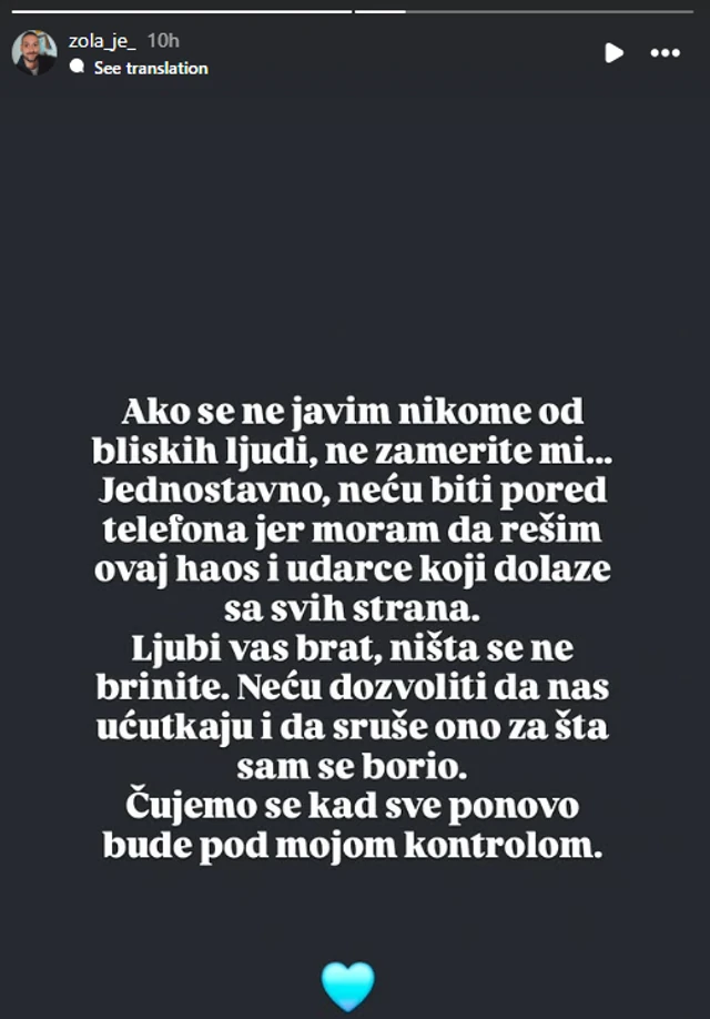 "Ako se ne javim nikome od bliskih ljudi..." Zola se oprostio od pratilaca nakon što je srušeno sve za šta se borio