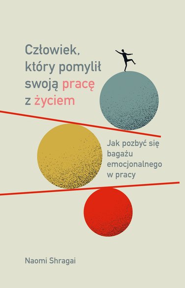 Naomi Shragai — "Człowiek, który pomylił swoją pracę z życiem" (okładka)