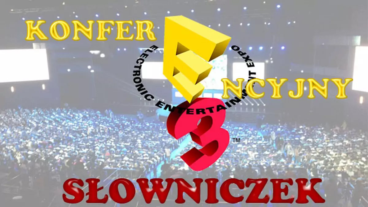 Kieszonkowy słowniczek konferencyjnej wiedzy o E3