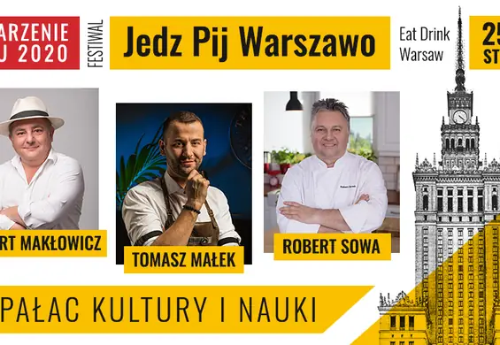 Święto smaku wraca do stolicy - festiwal Jedz Pij Warszawo już 25 i 26 stycznia