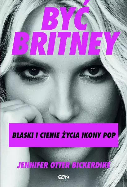 Okładka książki &quot;Być Britney&quot;. Premiera 14 kwietnia 2022 r. 