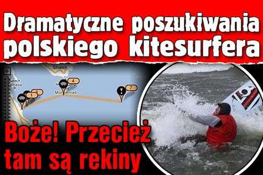 Poszukiwania polskiego kitesurfera. Boże! Przecież tam są rekiny