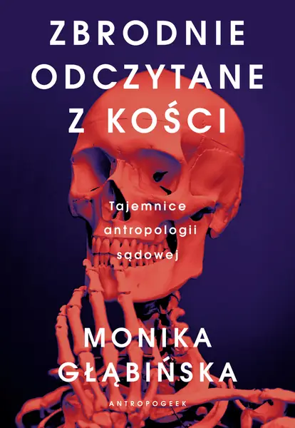 &quot;Zbrodnie odczytane z kości&quot;, Monika Głąbińska