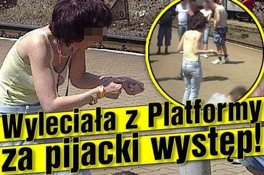 Wyleciała z Platformy za pijacki występ!